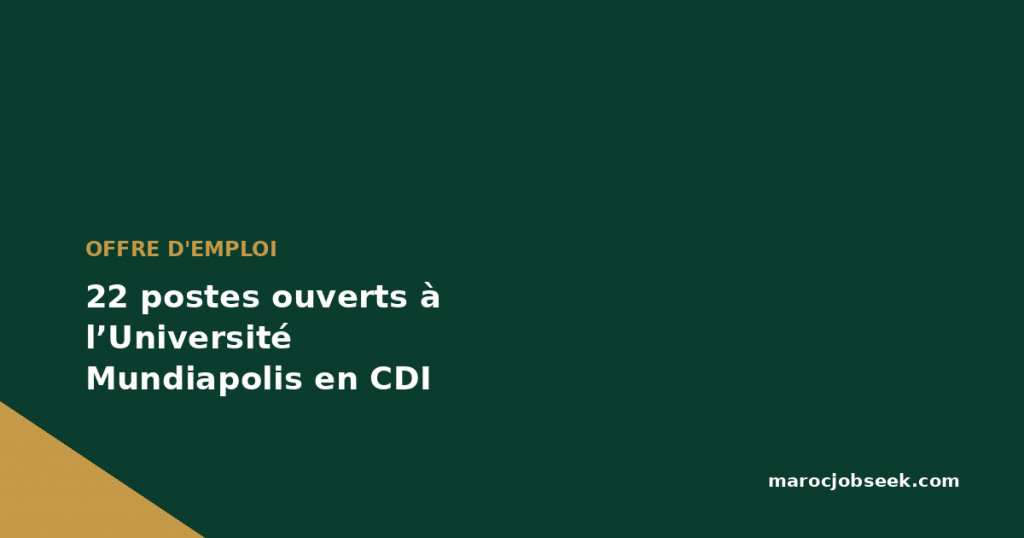 22 postes ouverts à l’Université Mundiapolis en CDI