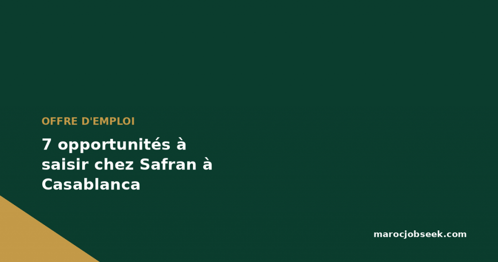 7 opportunités à saisir chez Safran à Casablanca 1 7 opportunités à saisir chez Safran à Casablanca
