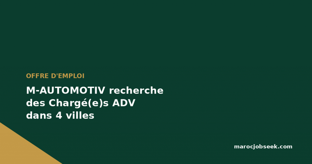 M-AUTOMOTIV recherche des Chargé(e)s ADV dans 4 villes 1 M-AUTOMOTIV recherche des Chargé(e)s ADV dans 4 villes