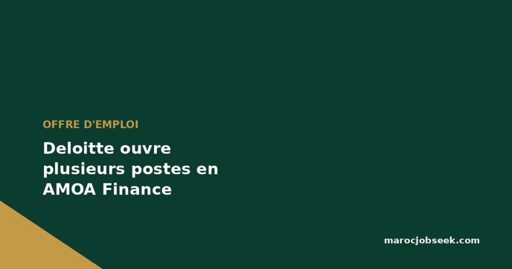 Deloitte ouvre plusieurs postes en AMOA Finance 1 Deloitte ouvre plusieurs postes en AMOA Finance