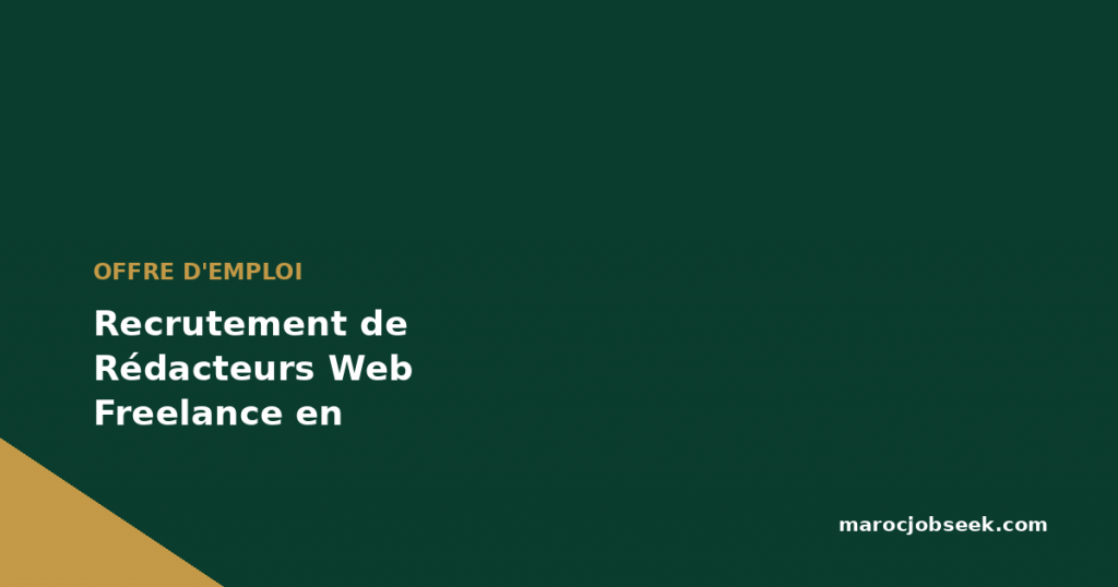 Recrutement de Rédacteurs Web Freelance en Télétravail